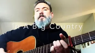 In A Big Country - (Big Country) Acoustic Cover