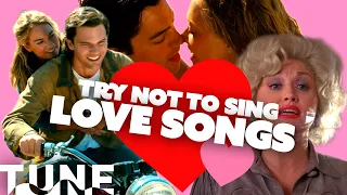 Try Not To Sing: Love Songs Edition | TUNE