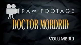 Doctor Mordrid Raw Footage (Volume #1)