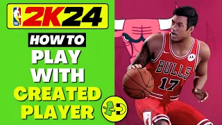 NBA 2K24 How to Play With Created Player