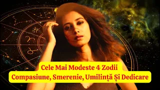 Cele Mai Modeste 4 Zodii - Compasiune, Smerenie, Umilință Și Dedicare