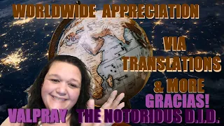 DID Worldwide Appreciation Via Translations & More ( Dissociative Identity Disorder ) Valpray