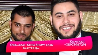 ☆ORK AZAT KING 2016 SHOW - BAKTERIJA☆ © FULL HD (Official Video)