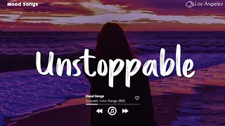 Unstoppable 😥 Sad Songs Playlist 2022 ~Depressing Songs Playlist 2022 That Will Make You Cry 💘