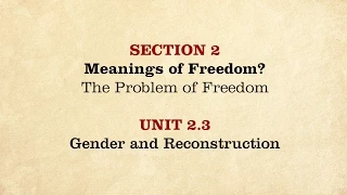 MOOC | Gender and Reconstruction | The Civil War and Reconstruction, 1865-1890 | 3.2.3