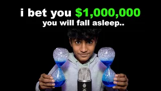 i bet you $1,000,000 that you will fall asleep (ASMR)