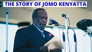 The Story of Jomo Kenyatta, Kenya’s First President