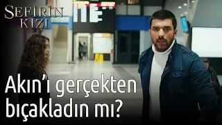 Sefirin Kızı 11. Bölüm - Akın'ı Gerçekten Bıçakladın mı?