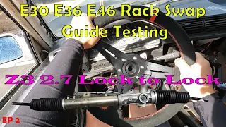 BMW E30 Steering Rack Swap Guide EP 2 | z3 Rack Testing | z3 2.7 Lock To Lock Steering Rack Driving