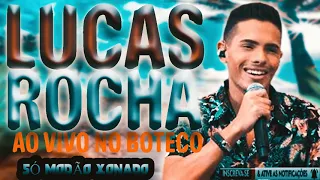 LUCAS ROCHA SÓ MODÃO XONADO  AO VIVO NO BOTECO