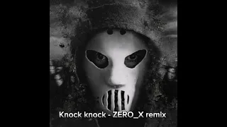 Angerfist - Knock Knock (ZERO_X REMIX)