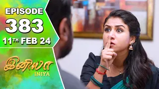 Iniya Serial | Episode 383 | 11th Feb 2024 | Alya Manasa | Rishi | Saregama TV Shows Tamil