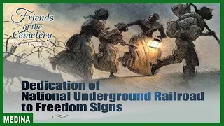 The Dedication of National Underground Railroad to Freedom Signs