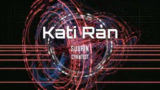 Kati Ràn - SUURIN (Cyantist Remix)