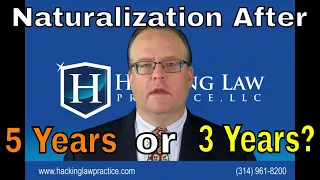 Naturalization After 5 Years or 3 Years