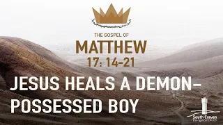 Jesus heals a demon-possessed boy