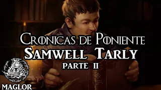 Chronicles of Westeros: Samwell Tarly (Part II) | (ESP + SUBS ENG)