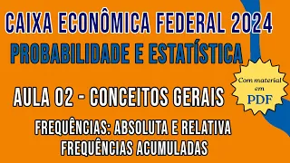 Probabilidade e Estatística para o concurso da Caixa Econômica Federal 2024 - Conceitos gerais (p2)
