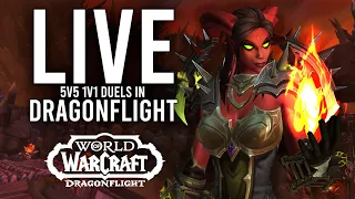 DRAGONFLIGHT 5V5 1V1 DUELS! BRING ME THE BEST OF 10.2.5! - WoW: Dragonflight (Livestream)