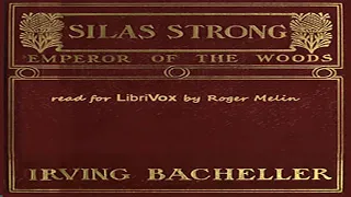 Silas Strong by Irving BACHELLER read by Roger Melin Part 1/2 | Full Audio Book