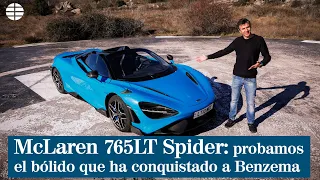 McLaren 765LT Spider: probamos el bólido que ha conquistado a Benzema