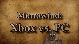 Morrowind Visual Comparison - PC (Vanilla) vs. Xbox