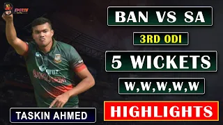 BAN vs SA 3rd ODI TASKIN AHMED 5 WICKERTS HIGHLIGHTS 2022 | BANGLADESH vs SOUTH AFRICA 3RD ODI 2022