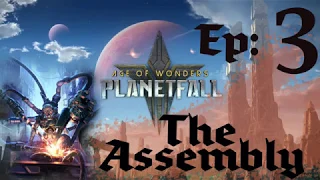 Age Of Wonders Planetfall - The Assembly - Episode 3 - First Successful Parasites