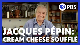 Jacques Pépin Makes a Cream Cheese Soufflé | American Masters: At Home with Jacques Pépin | PBS