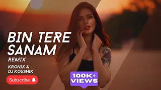 Bin Tere Sanam - Remix | Kronix | @koushiknandy5215 | Old Romantic Bollywood Songs