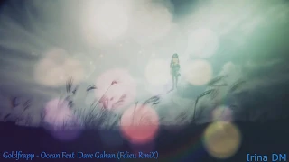 Goldfrapp - Ocean Feat Dave Gahan (Fdieu RmiX)
