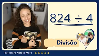 824 dividido por 4 | Como dividir 824 por 4 | 824/4 | 824:4 | 824÷4 |  Divisão exata 5º ano