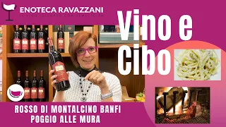 Abbinamento vino cibo.  Rosso di Montalcino Poggio alle Mura Banfi tra innovazione e tradizione