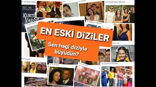 EN ESKİ DİZİLER, EN İYİ ESKİ DIZILER, FAVORİ DİZİN