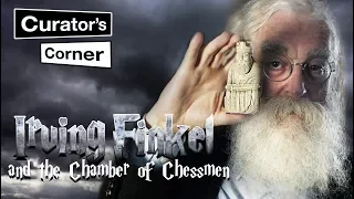 Irving Finkel and the Chamber of Lewis Chessmen I Curator's Corner S 2 Ep9 #CuratorsCorner