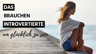 5 Dinge, die Introvertierte brauchen, um glücklich zu sein