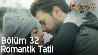 Kanatsız Kuşlar 32. Bölüm - Onur ve Zeynep'in romantik tatili