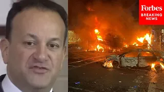 Taoiseach Leo Varadkar Sounds Off On Dublin Rioters: 'Brought Shame On Ireland'