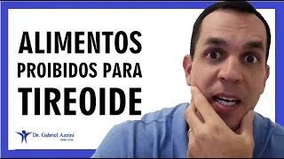 ALIMENTOS QUE PREJUDICAM A SUA TIREOIDE | Dr. Gabriel Azzini