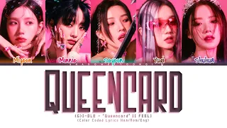 (G)I-DLE ‘Queencard’ (퀸카) Lyrics [Color Coded Han_Rom_Eng] | ShadowByYoongi