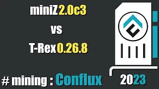 QUICK LOOK: miniZ 2.0c3 vs Trex 0.26.8 - mining #Conflux