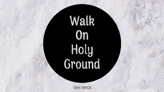 Gen Verde - Walk On Holy Ground (Official Lyric Video)