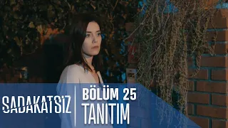 Sadakatsiz 25. Bölüm Tanıtımı