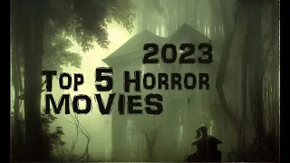 Are These the Most Terrifying Horror Movies of 2023?