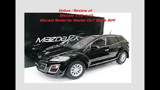 #Unbox / Review Of Mazda Diecast 1:18  Mazda CX7