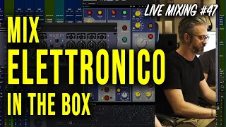 Come mixare l' Elettronica In The Box - Live Mixing 47