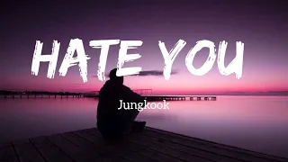 Jungkook(정국)(BTS) - Hate You (Lyrics)