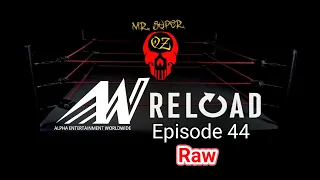 Alpha Entertainment Worldwide (RELOAD) Episode 44 Raw #johncena #aew #wwe