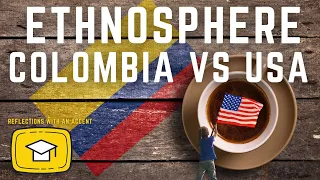 🇨🇴  The ETHNOSPHERE: COLOMBIA vs UNITED STATES 🇺🇸  | WADE DAVIS 🎓