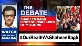 Arnab Goswami Debates: Shaheen Bagh Protest Risks Lives Of Millions